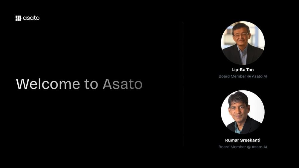 Asato's new board members, Lip-Bu Tan and Kumar Sreekanti